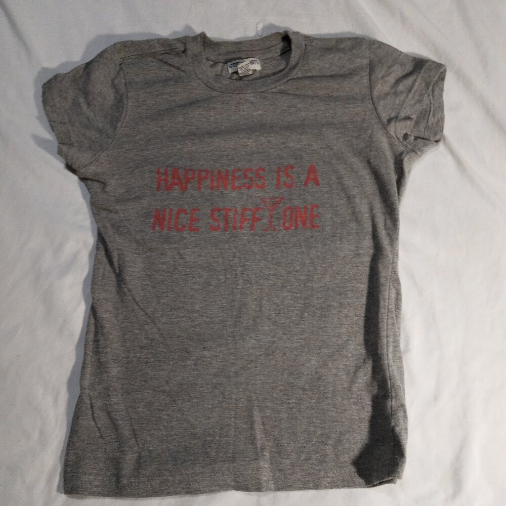 Happiness is a nice Stiff one Tee Shirt